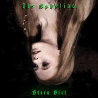 The Ophelias - Green Girl