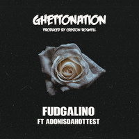 Fudgalino - Ghettonation (Explicit)