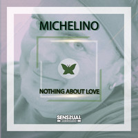 Michelino - Nothing About Love