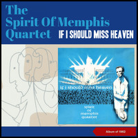The Spirit Of Memphis Quartet - If I Should Miss Heaven (Album of 1962)