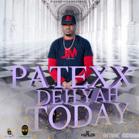 Patexx - Deh Yah Today