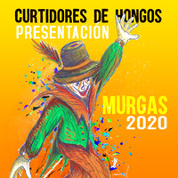 Curtidores de Hongos - Presentación 2020