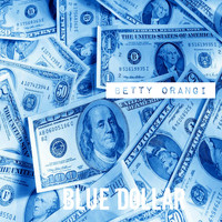Betty Orangi - Blue Dollar