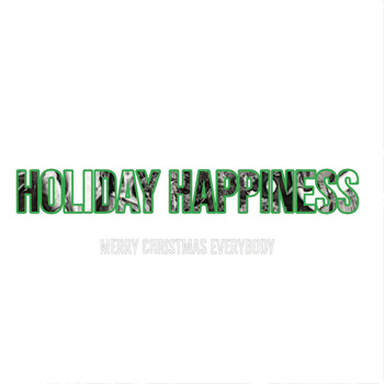 Various Artists - Holiday Happiness: Merry Christmas Everybody 3