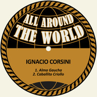 Ignacio Corsini - Alma Gaucha / Caballito Criollo