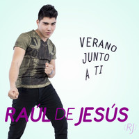 Raúl De Jesús - Verano Junto a Ti
