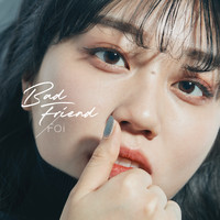 Foi - Bad Friend