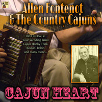 Allen Fontenot & The Country Cajuns - Cajun Heart
