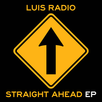 Luis Radio - Straight Ahead EP