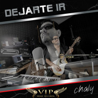 Chaly - Dejarte Ir