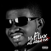 Mr Flux - All About Eve (Explicit)