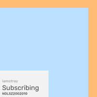 iamstray - Subscribing