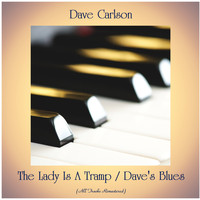 Dave Carlson - The Lady Is A Tramp / Dave's Blues (Remastered 2020)