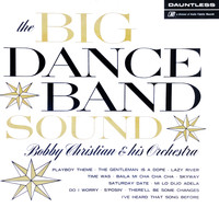 Bobby Christian - The Big Dance Band Sound