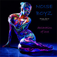 Noise Boyz - Declaration of Love