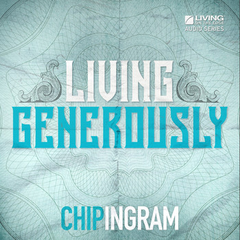 Chip Ingram - Living Generously