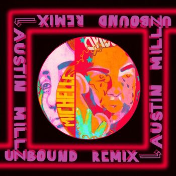 Michelle - UNBOUND (Austin Millz Remix)