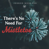 Jerrod Niemann - There's No Need for Mistletoe
