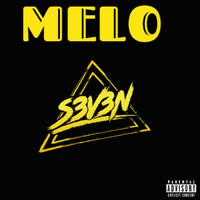 Melo - S3v3n (Explicit)