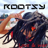 Rootsy - Love & war