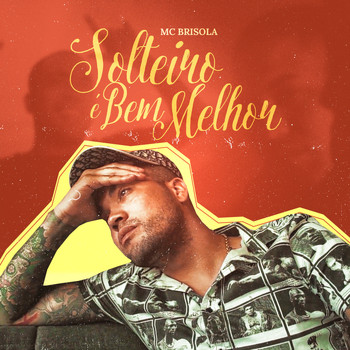 MC Brisola - Solteiro é Bem Melhor (Explicit)