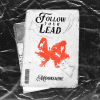 Moonshine - Follow Your Lead