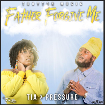 Tia  & Pressure - Father Forgive Me