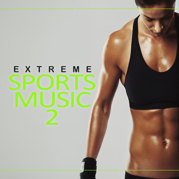 Various Artists - Extreme Sports Music, Vol. 2 (Explicit)