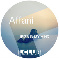 Affani - Ibiza In My Mind