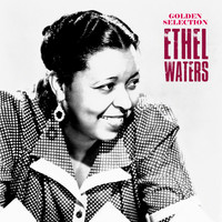 Ethel Waters - Golden Selection (Remastered)