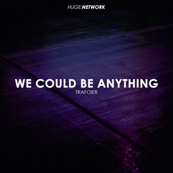 Trafoier - We Could Be Anything
