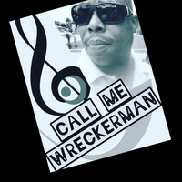 Wreckerman - Call Me WreckerMan