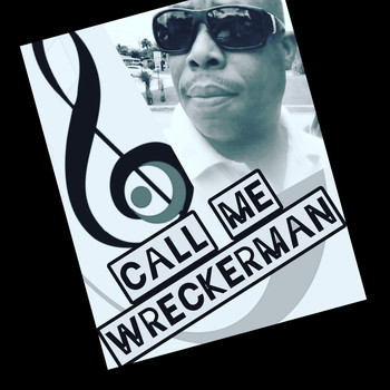 Wreckerman - Call Me WreckerMan