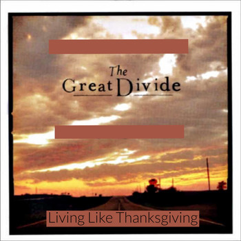 The Great Divide - Living Like Thanksgiving