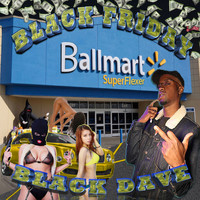Black Dave - Black Friday : Ballmart Superflexer (Explicit)
