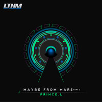 Prince.L - Maybe From Mars, Pt. 2