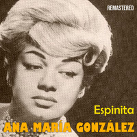 Ana María González - Espinita (Remastered)