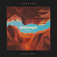 Koresma - Big Sky (Shuhandz Remix)