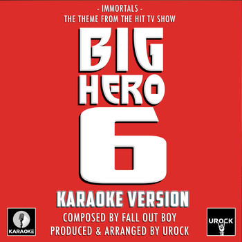 Urock Karaoke - Immortals (From "Big Hero 6") (Karaoke Version)