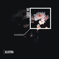 Alektra - Love Me