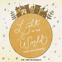 We The Kingdom - Light Of The World (Sing Hallelujah)