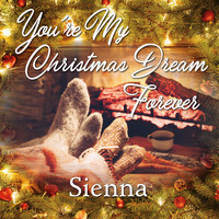 Sienna - You're My Christmas Dream Forever