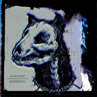 Slang Dogs - Underneath