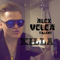 Killa - Alex Velea Talent
