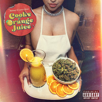 Berner & Larry June - Cooks & Orange Juice (Explicit)