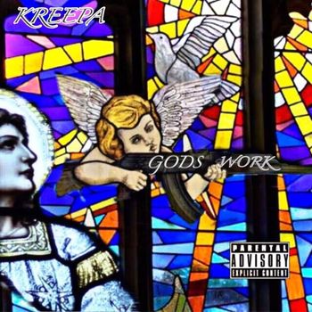 Kreepa - Gods Work (Explicit)