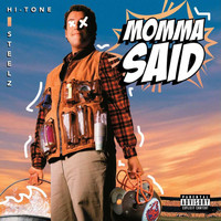 Hi-Tone - Momma Said (Explicit)