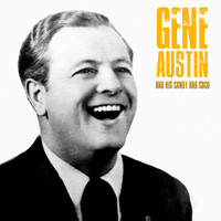 Gene Austin - Gene Austin and his Candy and Coco (Remastered)