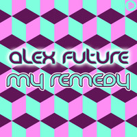 Alex Future - My Remedy
