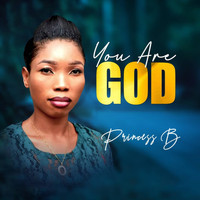 Princess B - You Are God